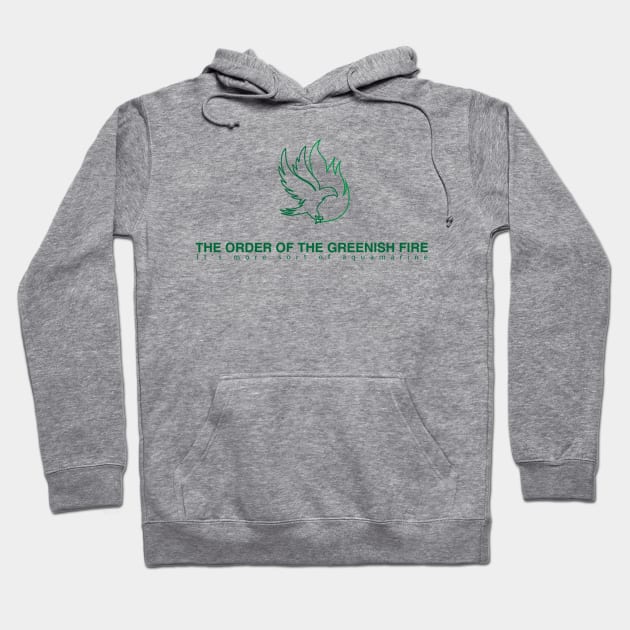 Order of the Greenish Fire Hoodie by Inn Between